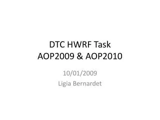 DTC HWRF Task AOP2009 &amp; AOP2010