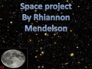 Space project By Rhiannon Mendelson