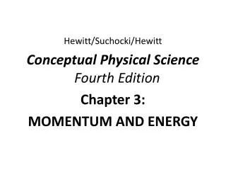 Hewitt/ Suchocki /Hewitt Conceptual Physical Science Fourth Edition Chapter 3: