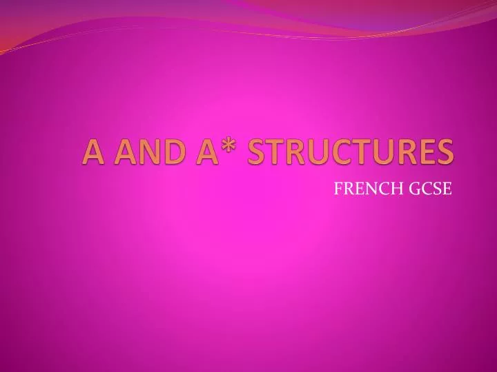 a and a structures