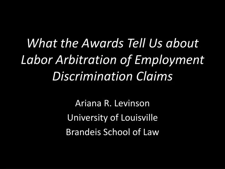 what the awards tell us about labor arbitration of employment discrimination claims