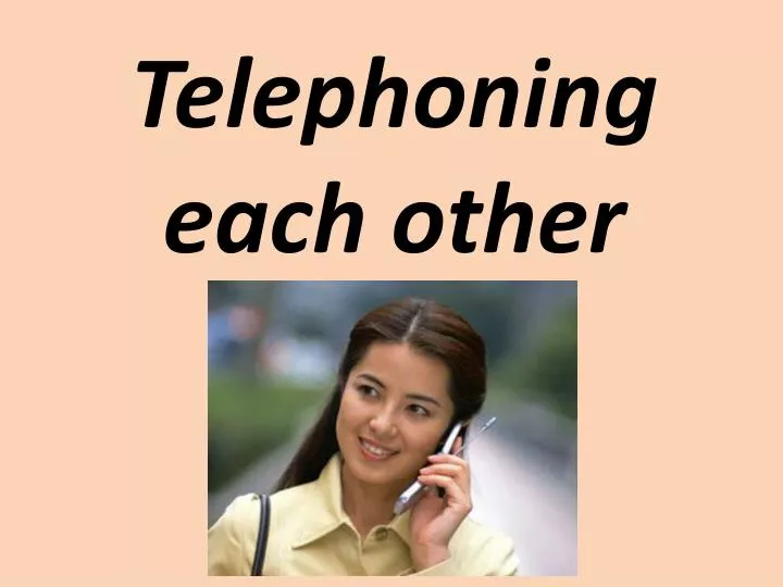 telephoning each other