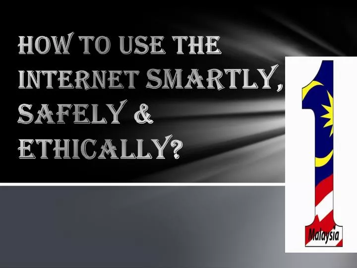 how to use the internet smartly safely ethically