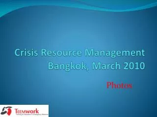 Crisis Resource Management Bangkok, March 2010