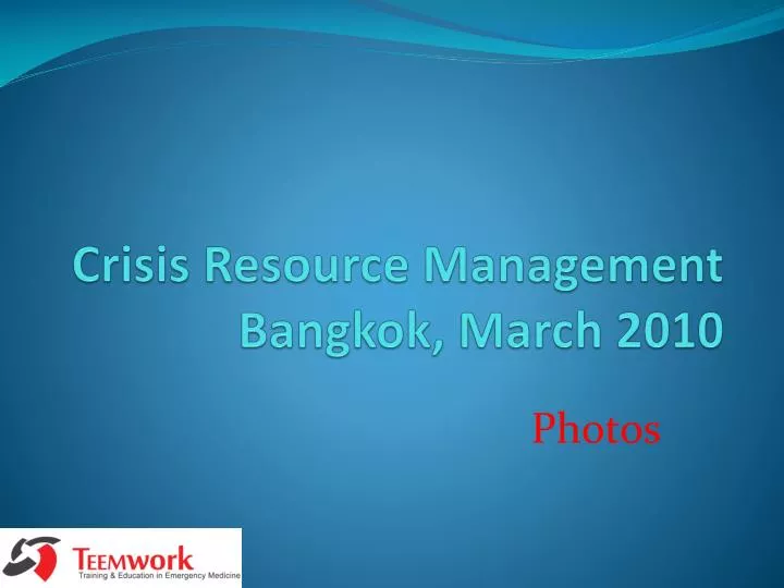 crisis resource management bangkok march 2010
