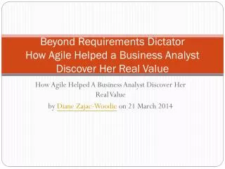Beyond Requirements Dictator How Agile Helped a Business Analyst Discover Her Real Value
