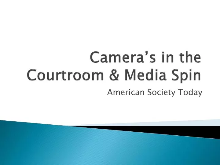 camera s in the courtroom media spin