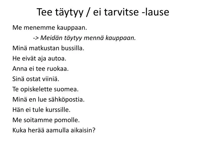 tee t ytyy ei tarvitse lause