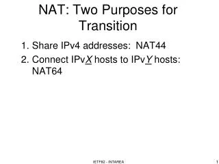 NAT: Two Purposes for Transition