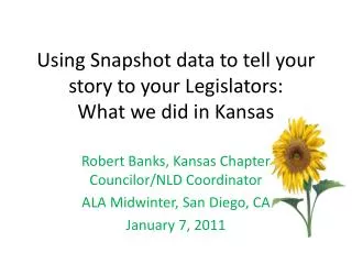 Using Snapshot data to tell your story to your Legislators: What we did in Kansas