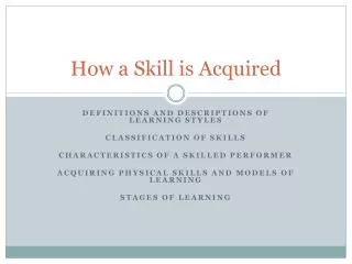 How a Skill is Acquired