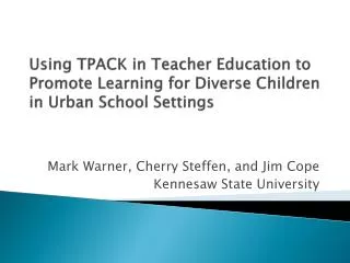 Using TPACK in Teacher Education to Promote Learning for Diverse Children in Urban School Settings