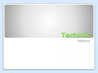 tectonic