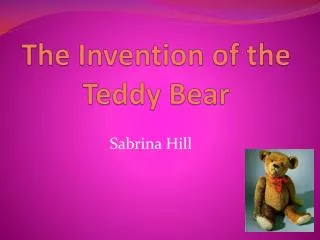 The Invention of the Teddy Bear