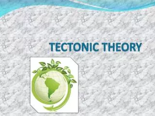 TECTONIC THEORY