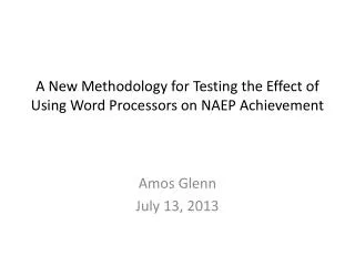 A New Methodology for Testing the Effect of Using Word Processors on NAEP Achievement