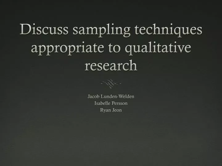 discuss sampling techniques appropriate to qualitative research