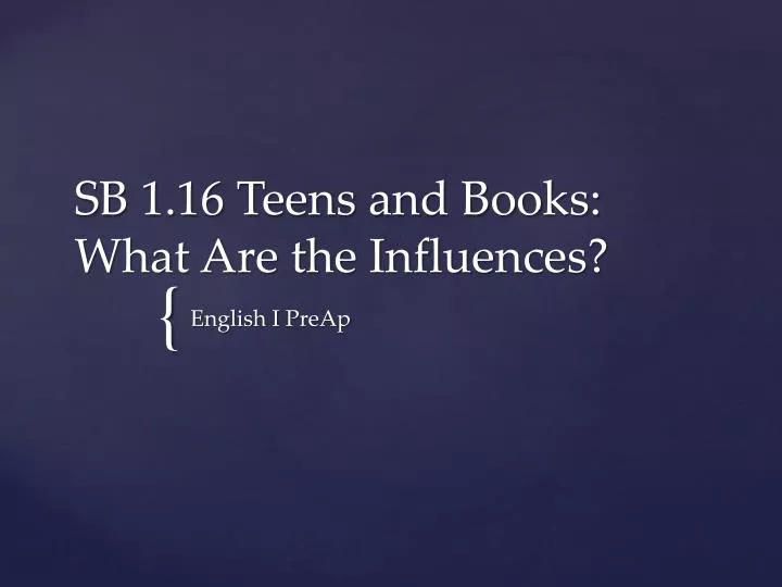 sb 1 16 teens and books what are the influences