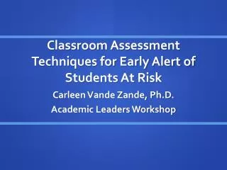 Classroom Assessment Techniques for Early Alert of Students At Risk