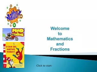 Welcome to Mathematics and Fractions