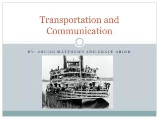 Transportation and Communication