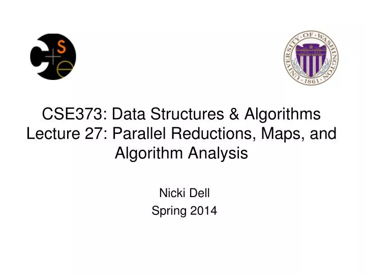 cse373 data structures algorithms lecture 27 parallel reductions maps and algorithm analysis