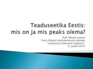 teaduseetika eestis mis on ja mis peaks olema
