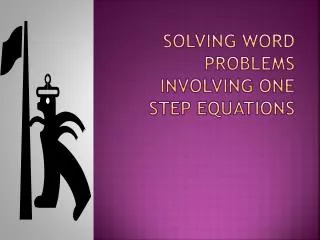 solving word problems involving one step equations