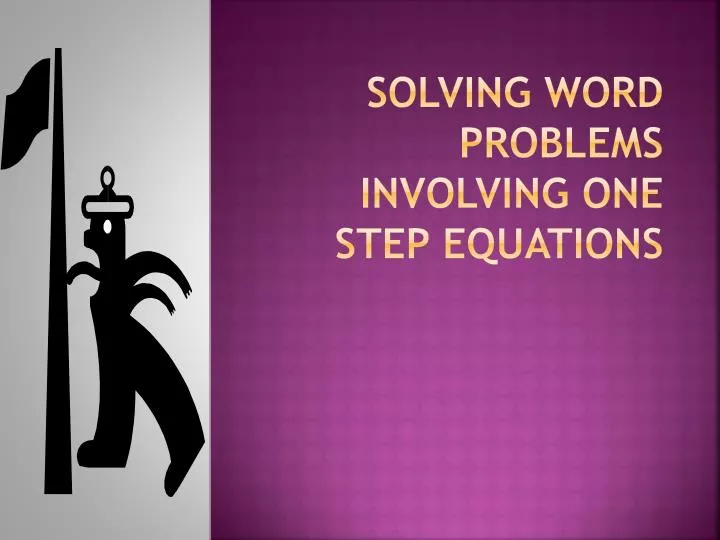 solving word problems involving one step equations