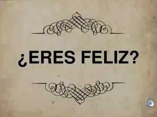 eres feliz