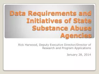 Data Requirements and Initiatives of State Substance Abuse Agencies