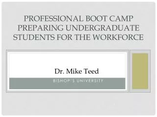 Professional Boot Camp Preparing Undergraduate Students for the Workforce