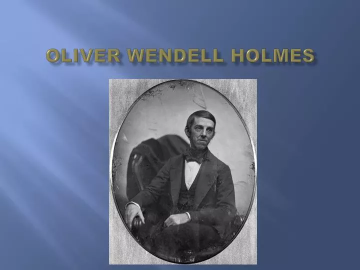 oliver wendell holmes