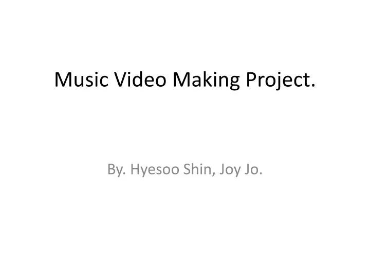 music video making project