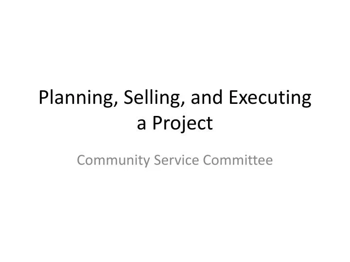 planning selling and executing a project