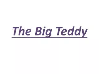 The Big Teddy