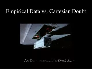 Empirical Data vs. Cartesian Doubt