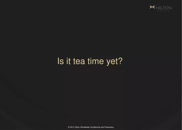 is it tea time yet