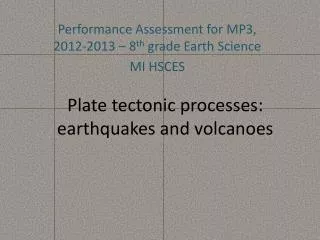 Plate tectonic processes: earthquakes and volcanoes