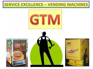 SERVICE EXCILLENCE – VENDING MACHINES