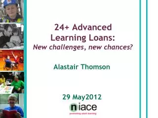 24+ Advanced Learning Loans: New challenges, new chances?