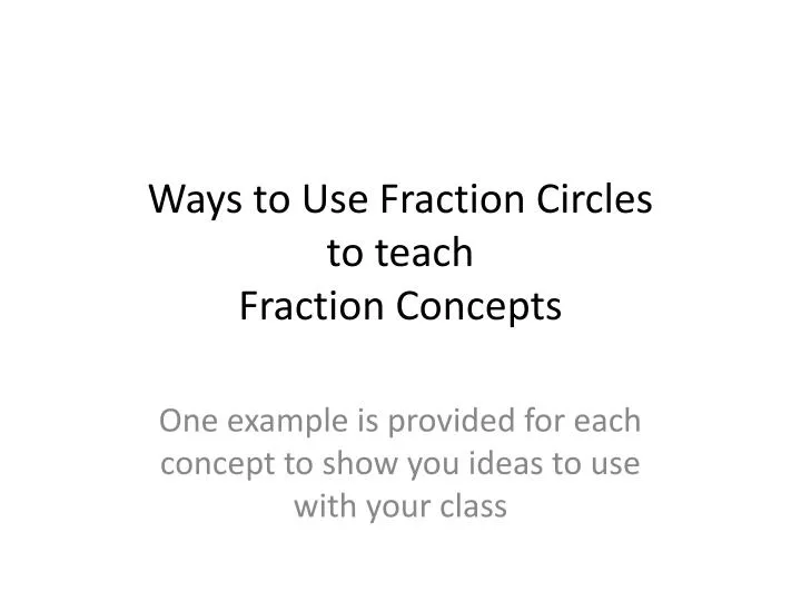 ways to use fraction circles to teach fraction concepts
