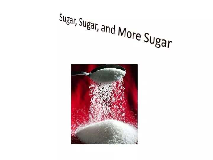 sugar sugar and more sugar