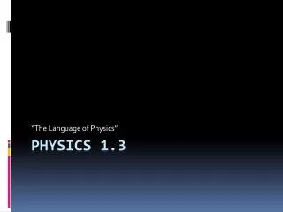Physics 1.3