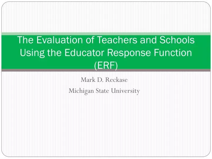 the evaluation of teachers and schools using the educator response function erf