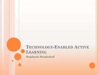 Technology-Enabled Active Learning