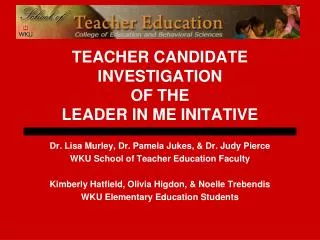 TEACHER CANDIDATE INVESTIGATION OF THE LEADER IN ME INITATIVE