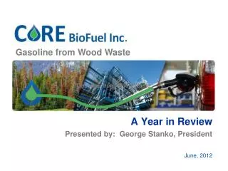 A Year in Review Presented by: George Stanko, President June, 2012