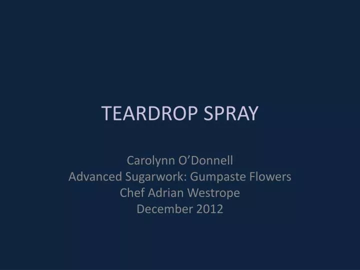 teardrop spray