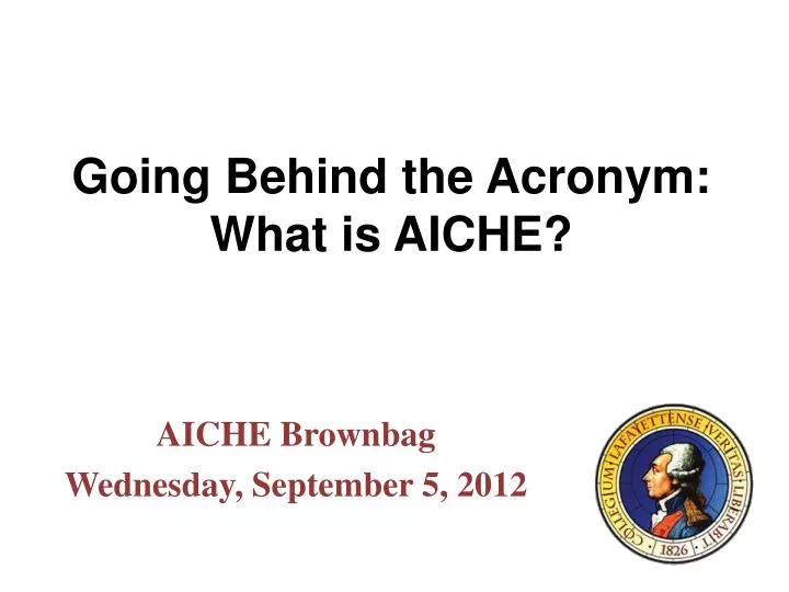 going behind the acronym what is aiche